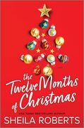The Twelve Months of Christmas: A Cozy Christmas Romance Novel (en Inglés)