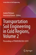Transportation Soil Engineering in Cold Regions, Volume 2: Proceedings of Transoilcold 2019 (en Inglés)