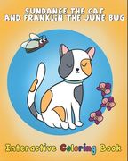Sundance The Cat and Franklin The June Bug: Interactive Coloring Book (en Inglés)