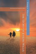 The Story of Joseph Willis: his biography (en Inglés)