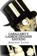 Arsenio Lupin, Caballero y Ladron