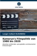 Kamerun's Filmpolitik von 1988 bis 2020 (en Alemán)
