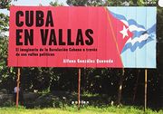 Cuba en Vallas: El Imaginario de la Revolución Cubana a Través de sus Vallas Políticas (de L'ull al Dit)