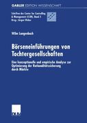 Börseneinführungen von Tochtergesellschaften: Eine konzeptionelle und empirische Analyse zur Optimierung der Rationalitätssicherung durch Märkte ... & Management (CCM)) (German Edition)