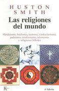 Las Religiones del Mundo: Hinduismo, Budismo, Taoísmo, Confucianismo, Judaísmo, Cristianismo, Islamismo Y Religiones Tribales