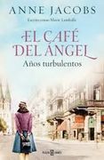 Cafe del Angel, el. Años Turbulentos