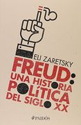 Freud. Una Historia Politica del Siglo xx