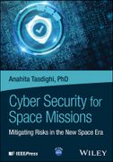 Cyber Security for Space Missions. Mitigating Risks in the New Space Era (en Inglés)