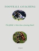 Coaching Football--The GAME is More than a Jousting Match: Coaching the Impact Areas of the Game (en Inglés)