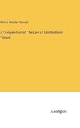 A Compendium of The Law of Landlord and Tenant (en Inglés)