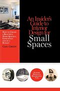 An Insider's Guide to Interior Design for Small Spaces: How to Create a Beautiful Home Quickly, Effectively and on a Budget (en Inglés)