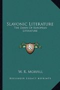slavonic literature: the dawn of european literature (en Inglés)