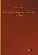 One Day´S Courtship and the Heralds of Fame