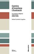 Camins D’Incertesa i Frustració: Les Classes Mitjanes Valencianes (2004-2018) (Descobrim) (en Valenciano)