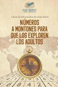 Números a Montones Para que los Exploren los Adultos | Libros de 240 Sudokus de Nivel Difícil