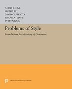 Problems of Style: Foundations for a History of Ornament (Princeton Legacy Library) 