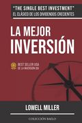 La Mejor Inversión: Crea Riqueza con los Dividendos Crecientes