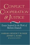 Conflict Cooperation and Justice: Essays Inspired by the Work of Morton Deutsch (Jossey Bass Business & Management Series) (en Inglés)