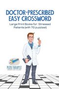 Doctor-Prescribed Easy Crossword Large Print Books for Stressed Patients (with 70 puzzles!) (en Inglés)