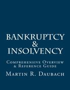 Bankruptcy & Insolvency: Comprehensive Overview & Reference Guide
