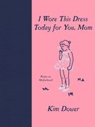 I Wore This Dress Today for You, mom (en Inglés)