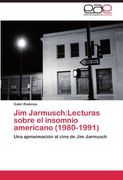 Jim Jarmusch:Lecturas sobre el insomnio americano (1980-1991): Una aproximación al cine de Jim Jarmusch