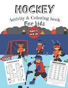 Hockey Activity & Coloring Book for kids Ages 5 and up: Over 20 Fun Designs For Boys And Girls - Educational Worksheets (en Inglés)