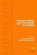 La Educación Mediática en Entornos Digitales. Retos y Oportunidades de Aprendizaje.