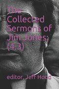 The Collected Sermons of Jim Jones: 4.3 (en Inglés)