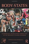 Body-States:Interpersonal and Relational Perspectives on the Treatment of Eating Disorders (Psychoanalysis in a New Key Book Series)