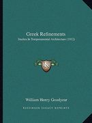 greek refinements: studies in temperamental architecture (1912) (en Inglés)