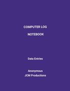 Computer Log Notebook: Data Log Entries