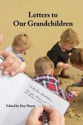 Letters to Our Grandchildren: Biblical Lessons from Grandfathers to their Grandchildren (en Inglés)