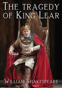 The tragedy of King Lear: A tragedy by William Shakespeare (en Inglés)