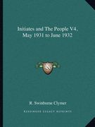 initiates and the people v4, may 1931 to june 1932 (en Inglés)