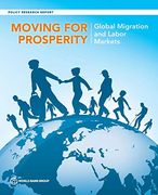 Moving for Prosperity: Global Migration and Labor Markets (World Bank Policy Research Report) 