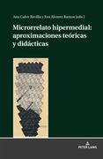 Microrrelato Hipermedial: Aproximaciones Teóricas y Didácticas (in Spanish)