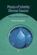 Physics of Schottky Electron Sources: Theory and Optimum Operation (en Inglés)