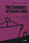The Economics of Casual Labor: A Study of the Longshore Industry