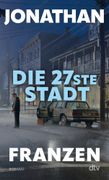 Die 27ste Stadt: Roman | Jonathan Franzens imponierendes Frhwerk." Wolfgang Schneider, FAZ (en Alemán)