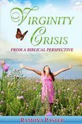 Virginity Crisis: from a biblical perspective (en Inglés)