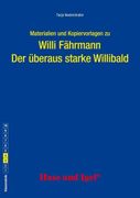 Der Überaus Starke Willibald. Begleitmaterial (en Alemán)