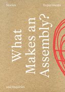 What Makes an Assembly?: Stories, Experiments, and Inquiries (en Inglés)