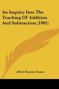 an inquiry into the teaching of addition and subtraction (1901)