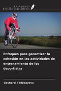 Enfoques para garantizar la cohesión en las actividades de entrenamiento de los deportistas