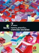 Historia, Geografía y Ciencias Sociales 7° Básico - Proyecto Savia (in Spanish)