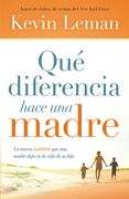 Qué Diferencia Hace Una Madre: La Marca Indeleble Que Una Madre Deja En La Vida de Su Hijo