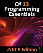 C# 13 Programming Essentials -. Net 9 Edition: Learn c# and. Net 9 Programming Using Visual Studio Code (en Inglés)