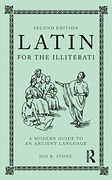 Latin for the Illiterati, Second Edition: A Modern Guide to an Ancient Language 