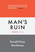 Romans, Man's Ruin: vol 1: Expositions of Bible Doctrines (en Inglés)